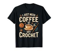 I Just Need Coffee and My Crochet Funny Cute Crocheting Camiseta