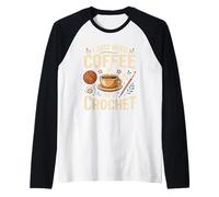 I Just Need Coffee and My Crochet Funny Cute Crocheting Camiseta Manga Raglan