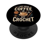 I Just Need Coffee and My Crochet Funny Cute Crocheting PopSockets PopGrip Adhesivo