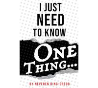 I JUST NEED TO KNOW ONE THING…: A Prompted Journal for Asking Questions and Starting Conversations That Actually Matter