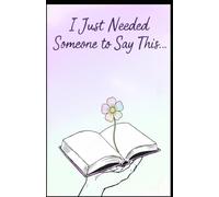 I Just Needed Someone to Say This…