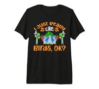 I Just Really Like Birds Ok for a Bird Watcher Camiseta Premium