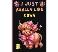 I just really like cows ok notebook: cute and pretty notebook for animal lovers