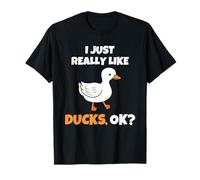 I Just Really Like Ducks, OK Funny Duck Animal Lover Camiseta