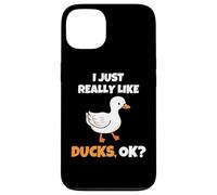 I Just Really Like Ducks, OK Funny Duck Animal Lover Carcasa para iPhone 13