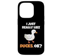 I Just Really Like Ducks, OK Funny Duck Animal Lover Carcasa para iPhone 14 Pro