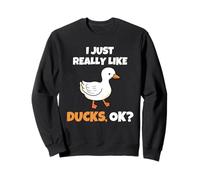 I Just Really Like Ducks, OK Funny Duck Animal Lover Sudadera