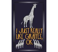 I Just Really Like Giraffes OK: Giraffe Lovers Lined Notebooks And Journals Giraffe kids girls cute Gifts perfect Composition Book