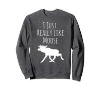 I Just Really Like Moose, Ok? Alce Funny Animal Camping Sudadera