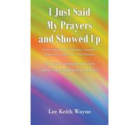 I Just Said My Prayers and Showed Up: Former Alcoholism/Addictions Counselor's Experiences, Reflections, And Opinions