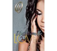 I Just Wanna Be Loved 2: Under the City Lights Book 2
