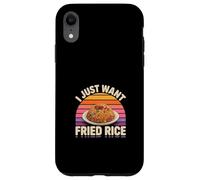 I Just Want Fried Rice Asian Cuisine Food Meal ------ Carcasa para iPhone XR