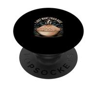I Just Want Fried Rice Asian Cuisine Food Meal |- PopSockets PopGrip Adhesivo