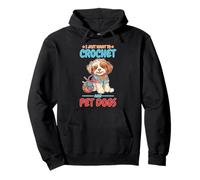I Just Want To Crochet and Pet Dogs Hilo de Crochet Sudadera con Capucha