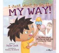 I Just Want to Do it My Way!: My Story about Staying on Task and Asking for Help! Volume 5 (Best Me I Can Be!, 5)