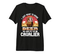I Just Want to Drink Beer and Pet My Cavalier Dog Lover Camiseta Premium