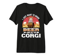I Just Want to Drink Beer and Pet My Corgi Puppy Dog Lover Camiseta Premium
