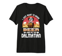 I Just Want to Drink Beer and Pet My Dog Dalmatian Puppy Camiseta Premium