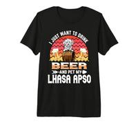I Just Want to Drink Beer and Pet My Lhasa Apso Dog Lover Camiseta Premium