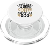 I Just Want To Drink Coffee and Pet My Dog PopSockets PopGrip para MagSafe