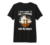 I Just Want To Go Camping and with My Whippet Dog Lovers Camiseta Premium