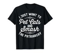 I Just Want To Pet Cats and Smash The Patriarchy Feminism Camiseta gráfica económica, Hombre, Negro, M