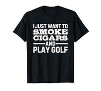 I Just Want to Smoke Cigars and Play Golf Camiseta