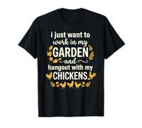I Just Want To Work In My Garden and Hangout with Chickens Camiseta