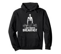 I Just Wanted Breakfast Funny Meme Diseño Gráfico Sudadera con Capucha