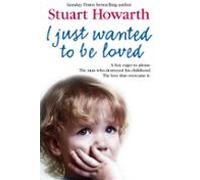 I Just Wanted To Be Loved (ebook)
