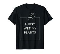 I Just Wet My Plants Funny Gardening Pun Houseplant Lover Camiseta