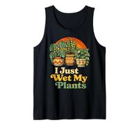 I Just Wet My Plants Funny Gardening Pun Houseplant Lover Camiseta sin Mangas