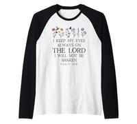 I Keep My Eyes Always on the Lord Not Be Shaken Psalm 16:8 Camiseta Manga Raglan