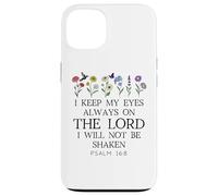 I Keep My Eyes Always on the Lord Not Be Shaken Psalm 16:8 Carcasa para iPhone 13