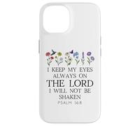 I Keep My Eyes Always on the Lord Not Be Shaken Psalm 16:8 Carcasa para iPhone 14
