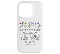 I Keep My Eyes Always on the Lord Not Be Shaken Psalm 16:8 Carcasa para iPhone 14 Pro
