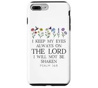 I Keep My Eyes Always on the Lord Not Be Shaken Psalm 16:8 Carcasa para iPhone 7 Plus/8 Plus