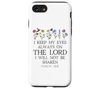 I Keep My Eyes Always on the Lord Not Be Shaken Psalm 16:8 Carcasa para iPhone SE (2020) / 7 / 8