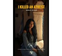 I Killed An Atheist: A Journey Of Atheist's Inheritance To Becoming A Functional Realist
