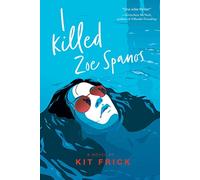 I Killed Zoe Spanos (A True Crime-Inspired YA Thriller)