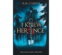 I Knew Her Once: A Twisted Tale of Gothic Suspense and Romance