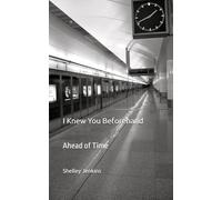 I Knew You Beforehand: Ahead of Time