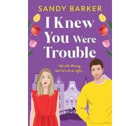 I Knew You Were Trouble: Escape to Amsterdam in this gorgeous romantic comedy from Sandy Barker for 2026 (The Ever After Agency, 5)