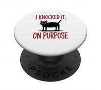 I Knocked It On Purpose Funny Cat Humor T-Shirt PopSockets PopGrip Adhesivo