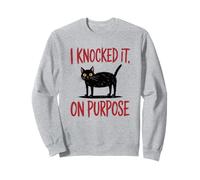 I Knocked It On Purpose Funny Cat Humor T-Shirt Sudadera
