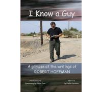 I Know a Guy: A glimpse at the writings of ROBERT HOFFMAN.
