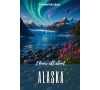I know all about Alaska: From the gold rush to today's missions