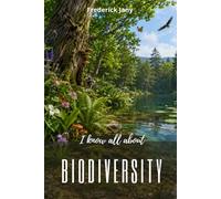 I know all about biodiversity: Nature's incredible connections