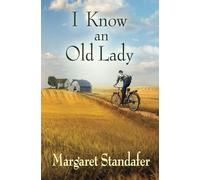 I Know an Old Lady: A Coming of Age Novel