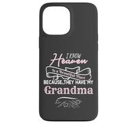 I Know Heaven Is A Beautiful Place They Have My Grandma Carcasa para iPhone 13 Pro Max